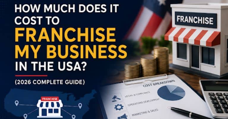 How Much Does It Cost to Franchise My Business in the USA? (2026 Complete Guide)